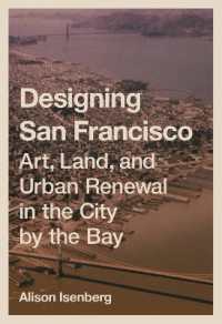 Designing San Francisco : Art, Land, and Urban Renewal in the City by the Bay