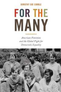アメリカのフェミニズムとグローバルな民主的平等をめぐる闘い<br>For the Many : American Feminists and the Global Fight for Democratic Equality (America in the World)