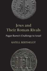 Jews and Their Roman Rivals : Pagan Rome's Challenge to Israel