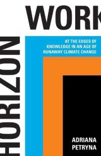 Horizon Work : At the Edges of Knowledge in an Age of Runaway Climate Change