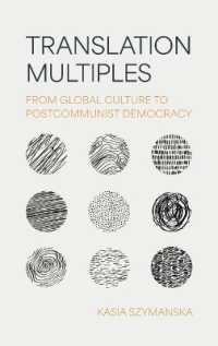Translation Multiples : From Global Culture to Postcommunist Democracy (Translation/transnation)