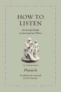 How to Listen : An Ancient Guide to Learning from Others (Ancient Wisdom for Modern Readers)