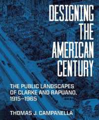 Designing the American Century : The Public Landscapes of Clarke and Rapuano, 1915-1965