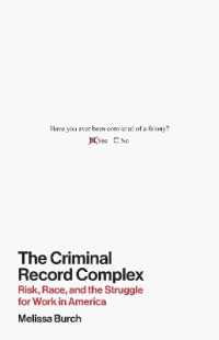 The Criminal Record Complex : Risk, Race, and the Struggle for Work in America