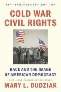 冷戦下アメリカにおける黒人の市民権（刊行２５周年記念版）<br>Cold War Civil Rights : Race and the Image of American Democracy, 25th anniversary edition (Politics and Society in Modern America)