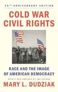 冷戦下アメリカにおける黒人の市民権（刊行２５周年記念版）<br>Cold War Civil Rights : Race and the Image of American Democracy, 25th anniversary edition (Politics and Society in Modern America)