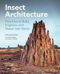 Insect Architecture : How Insects Build, Engineer, and Shape Their World