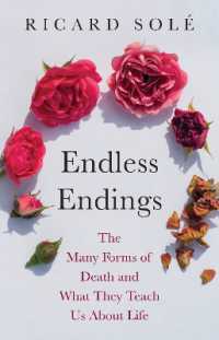 Endless Endings : The Many Forms of Death and What They Teach Us about Life