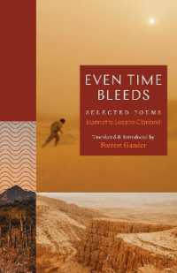 Even Time Bleeds : Selected Poems (The Lockert Library of Poetry in Translation)