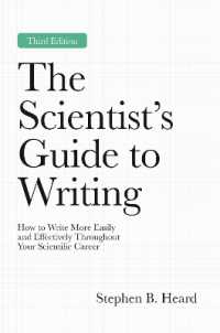 The Scientist's Guide to Writing, 3rd Edition : How to Write More Easily and Effectively Throughout Your Scientific Career (Skills for Scholars)