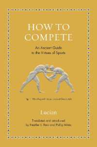 How to Compete : An Ancient Guide to the Virtues of Sports (Ancient Wisdom for Modern Readers)