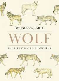 図解で学ぶオオカミの生態<br>Wolf : The Illustrated Biography
