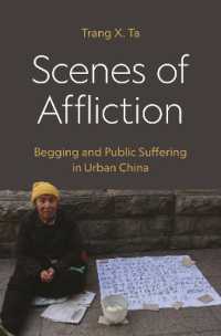 Scenes of Affliction : Begging and Public Suffering in Urban China