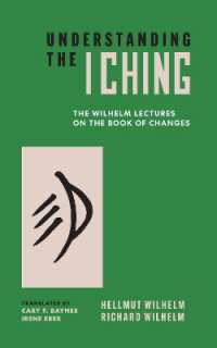 Understanding the I Ching : The Wilhelm Lectures on the Book of Changes (Bollingen Series)