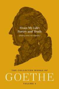 From My Life, Poetry and Truth (Parts One to Three) : The Collected Works of Goethe, Volume 4