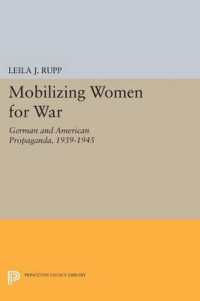 Mobilizing Women for War : German and American Propaganda, 1939-1945 (Princeton Legacy Library)