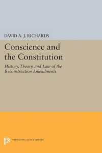 Conscience and the Constitution : History, Theory, and Law of the Reconstruction Amendments (Princeton Legacy Library)