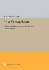 Post-Petrarchism : Origins and Innovations of the Western Lyric Sequence (Princeton Legacy Library)