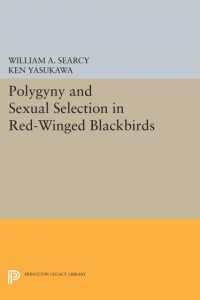 Polygyny and Sexual Selection in Red-Winged Blackbirds (Monographs in Behavior and Ecology)