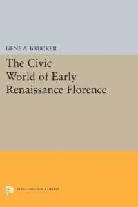 The Civic World of Early Renaissance Florence (Princeton Legacy Library)