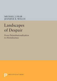 Landscapes of Despair : From Deinstitutionalization to Homelessness (Princeton Legacy Library)