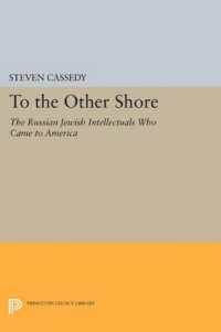 To the Other Shore : The Russian Jewish Intellectuals Who Came to America (Princeton Legacy Library)