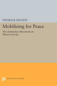 Mobilizing for Peace : The Antinuclear Movements in Western Europe (Princeton Legacy Library)
