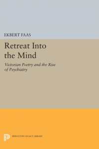 Retreat into the Mind : Victorian Poetry and the Rise of Psychiatry (Princeton Legacy Library)