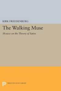 The Walking Muse : Horace on the Theory of Satire (Princeton Legacy Library)