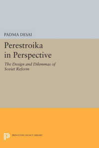 Perestroika in Perspective : The Design and Dilemmas of Soviet Reform - Updated Edition (Princeton Legacy Library)