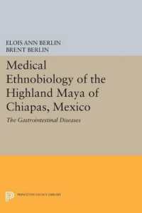 Medical Ethnobiology of the Highland Maya of Chiapas, Mexico : The Gastrointestinal Diseases (Princeton Legacy Library)