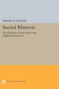 Sacred Rhetoric : The Christian Grand Style in the English Renaissance (Princeton Legacy Library)
