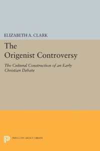 The Origenist Controversy : The Cultural Construction of an Early Christian Debate (Princeton Legacy Library)