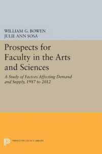 Prospects for Faculty in the Arts and Sciences : A Study of Factors Affecting Demand and Supply, 1987 to 2012 (Princeton Legacy Library)