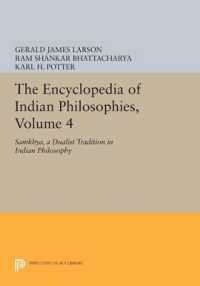 The Encyclopedia of Indian Philosophies, Volume 4 : Samkhya, a Dualist Tradition in Indian Philosophy (Princeton Legacy Library)
