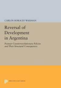 Reversal of Development in Argentina : Postwar Counterrevolutionary Policies and Their Structural Consequences (Princeton Legacy Library)