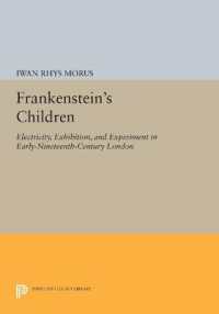 Frankenstein's Children : Electricity, Exhibition, and Experiment in Early-Nineteenth-Century London (Princeton Legacy Library)