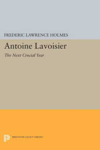 Antoine Lavoisier: the Next Crucial Year : Or, the Sources of His Quantitative Method in Chemistry (Princeton Legacy Library) -- Paperback / softback
