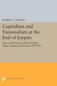 Capitalism and Nationalism at the End of Empire : State and Business in Decolonizing Egypt, Nigeria, and Kenya, 1945-1963 (Princeton Legacy Library)