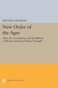 New Order of the Ages : Time, the Constitution, and the Making of Modern American Political Thought (Princeton Legacy Library)