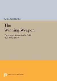 The Winning Weapon : The Atomic Bomb in the Cold War, 1945-1950 (Princeton Legacy Library)