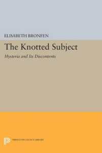 The Knotted Subject : Hysteria and Its Discontents (Princeton Legacy Library)