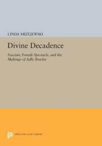 Divine Decadence : Fascism, Female Spectacle, and the Makings of Sally Bowles (Princeton Legacy Library)
