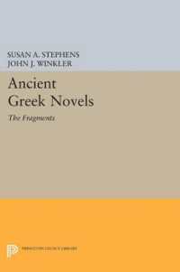 Ancient Greek Novels : The Fragments: Introduction, Text, Translation, and Commentary (Princeton Legacy Library)
