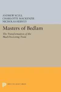 Masters of Bedlam : The Transformation of the Mad-Doctoring Trade (Princeton Legacy Library)