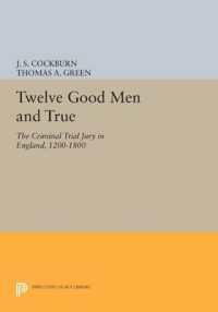 Twelve Good Men and True : The Criminal Trial Jury in England, 1200-1800 (Princeton Legacy Library)