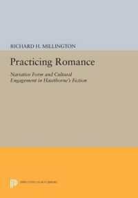 Practicing Romance : Narrative Form and Cultural Engagement in Hawthorne's Fiction (Princeton Legacy Library)