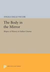The Body in the Mirror : Shapes of History in Italian Cinema (Princeton Legacy Library)