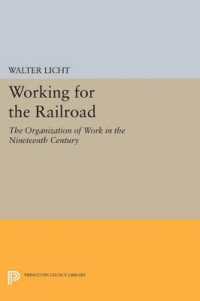 Working for the Railroad : The Organization of Work in the Nineteenth Century (Princeton Legacy Library)