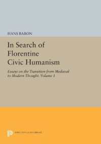 In Search of Florentine Civic Humanism, Volume 1 : Essays on the Transition from Medieval to Modern Thought (Princeton Legacy Library)